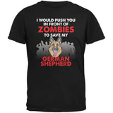 I Would Push You Zombies German Shepherd Black Adult T-Shirt