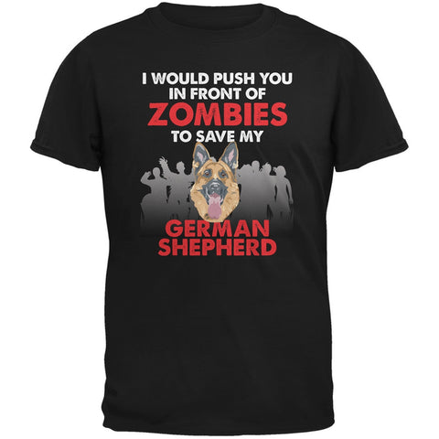 I Would Push You Zombies German Shepherd Black Adult T-Shirt
