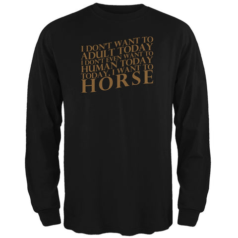 Don't Adult Today Just Horse Black Adult Long Sleeve T-Shirt