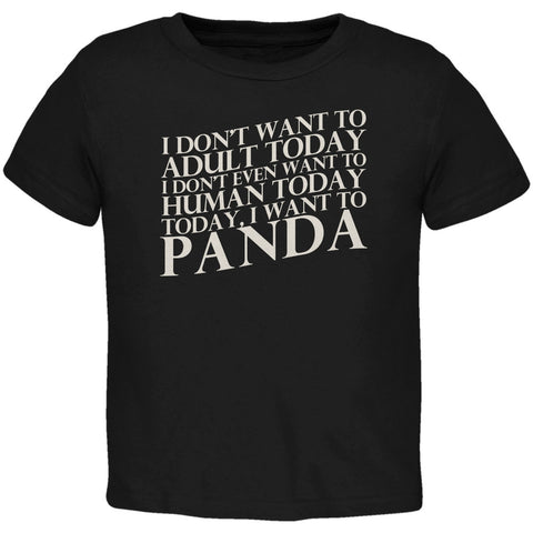 Don't Adult Today Just Panda Black Toddler T-Shirt