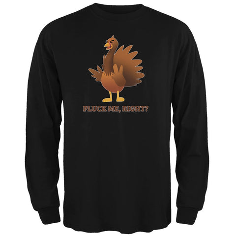 Turkey Pluck Me, Right?  Black Adult Long Sleeve T-Shirt