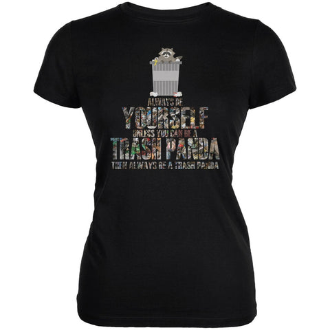 Always Be Yourself Trash Panda Black Juniors Soft T-Shirt