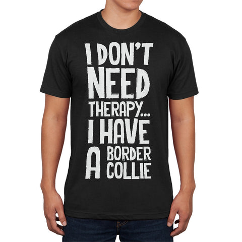 I Don't Need Therapy Border Collie Black Adult T-Shirt
