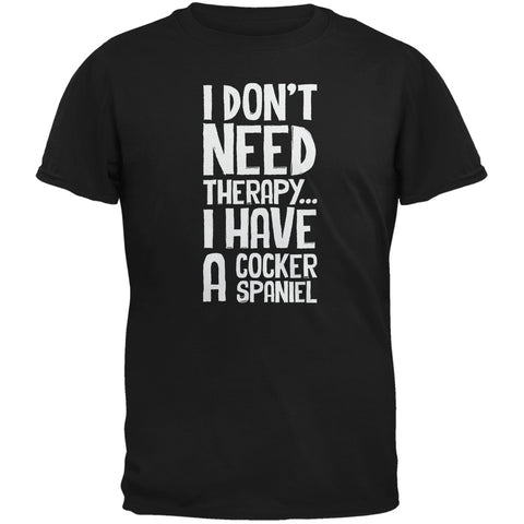 I Don't Need Therapy Cocker Spaniel Black Adult T-Shirt