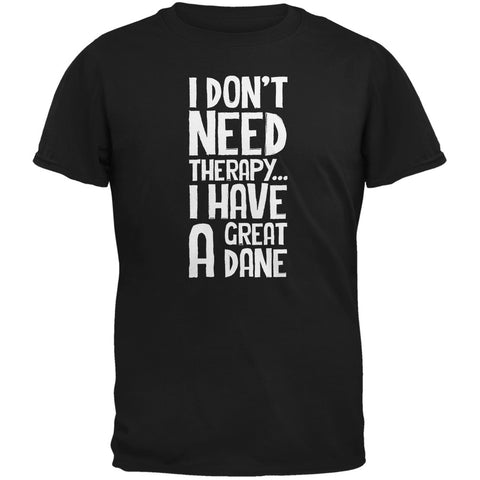 I Don't Need Therapy Great Dane Black Adult T-Shirt