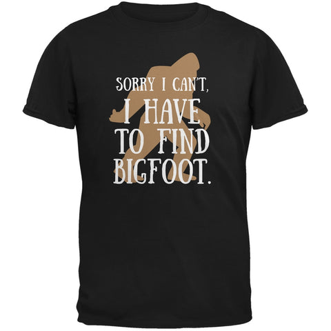 Have To Go Find Bigfoot Black Adult T-Shirt