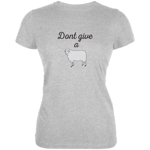 Don't Give A Sheep Heather Grey Juniors Soft T-Shirt