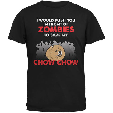 I Would Push You Zombies Chow Chow Black Adult T-Shirt