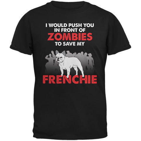 I Would Push You Zombies Frenchie Black Adult T-Shirt